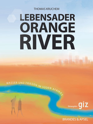 ISBN 9783860997154: Lebensader Orange River - Wasser und Frieden im Süden Afrikas - INKL. DVD