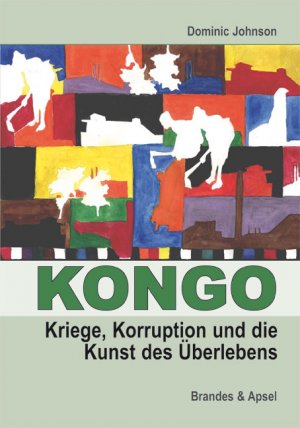 ISBN 9783860997437: Kongo: Kriege, Korruption und die Kunst des Überlebens