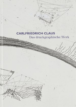 ISBN 9783861040347: Carlfriedrich Claus - Das druckgraphische Werk – Gerhard-Altenbourg-Preis 1998