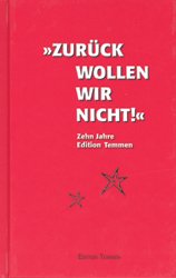 ISBN 9783861081333: Zurück wollen wir nicht! - 10 Jahre Edition Temmen