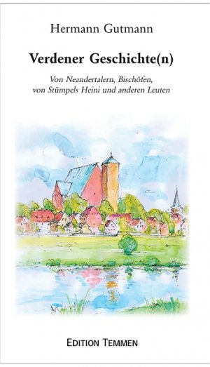 ISBN 9783861081968: Verdener Geschichte(n) - Von Neandertalern, Bischöfen, von Stümpels Heini und anderen Leuten