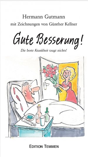 ISBN 9783861081975: Gute Besserung! - Die beste Krankheit taugt nichts!