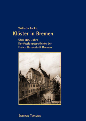 ISBN 9783861085454: Klöster in Bremen - Über 800 Jahre Konfessionsgeschichte der Freien Hansestadt Bremen