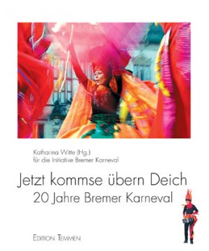 ISBN 9783861085669: Jetzt kommse übern Deich - 20 Jahre Bremer Karneval