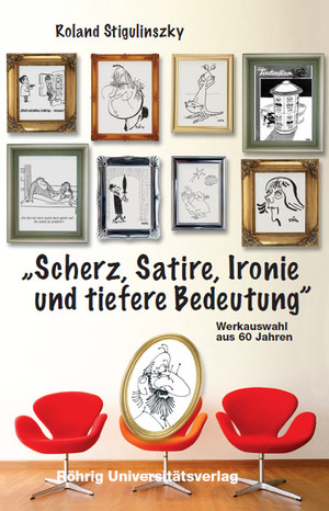 gebrauchtes Buch – Roland Stigulinszky – "Scherz, Satire und tiefere Bedeutung". Werkauswahl aus 60 Jahren.