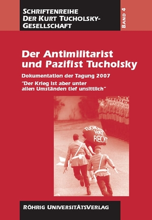 ISBN 9783861104476: Der Antimilitarist und Pazifist Tucholsky / Friedhelm Greis / Taschenbuch / 244 S. / Deutsch / 2008 / Röhrig Universitätsverlag / EAN 9783861104476