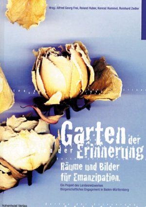 gebrauchtes Buch – Frei, Alfred G – Garten der Erinnerung: Räume für Emanzipation