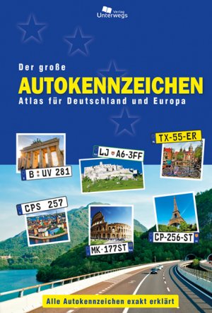 ISBN 9783861123255: Der große Autokennzeichen Atlas für Deutschland und Europa - Alle Autokennzeichen exakt erklärt