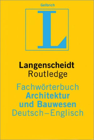 ISBN 9783861172079: Langenscheidt Fachwörterbuch Architektur und Bauwesen Englisch: In Kooperation mit Routledge, Deutsch-Englisch (Langenscheidt Fachwörterbücher)