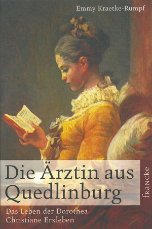 gebrauchtes Buch – Emmy Kraetke-Rumpf – Die Ärztin aus Quedlinburg. Das Leben der Dorothea Christiane von Erxleben