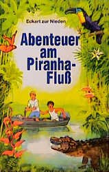 gebrauchtes Buch – Eckart ZurNieden – Abenteuer am Piranha-Fluss