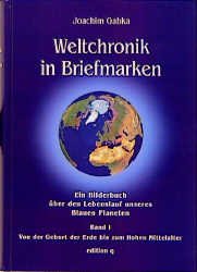 ISBN 9783861243496: Weltchronik in Briefmarken – Ein Bilderbuch über den Lebenslauf unseres Blauen Planeten / Von der Geburt der Erde bis zum hohen Mittelalter