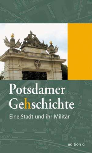 ISBN 9783861245902: Eine Stadt und ihr Militär - Potsdamer Gehschichte. Eine Stadterkundung