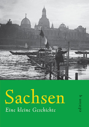 ISBN 9783861246091: Sachsen - Eine kleine Geschichte