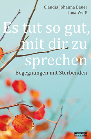 ISBN 9783861246855: Es tut so gut, mit dir zu sprechen - Begegnungen mit Sterbenden