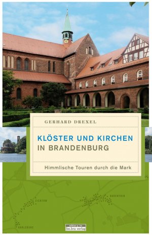 gebrauchtes Buch – Gerhard Drexel – Klöster und Kirchen in Brandenburg - Himmlische Touren durch die Mark