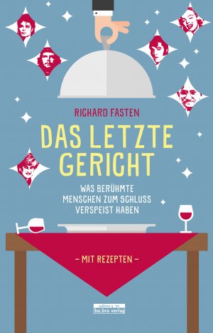 ISBN 9783861247319: Das letzte Gericht - Was berühmte Menschen zum Schluss verspeist haben