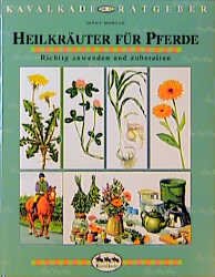 ISBN 9783861272182: Heilkräuter für Pferde – Richtig anwenden und zubereiten