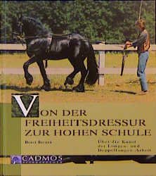 ISBN 9783861273103: Von der Freiheitsdressur zur Hohen Schule