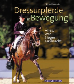 ISBN 9783861274261: Dressurpferde in Bewegung - Alles was Sieger ausmacht