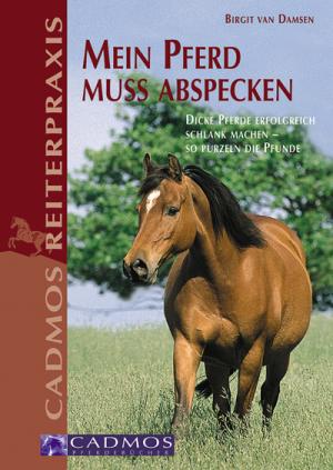 ISBN 9783861275367: Mein Pferd muss abspecken – Dicke Pferde erfolgreich schlank machen - so purzeln die Pfunde