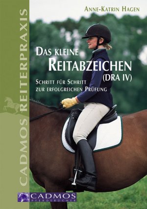 ISBN 9783861275435: Das kleine Reitabzeichen (DRA IV) - Schritt für Schritt zur erfolgreichen Prüfung