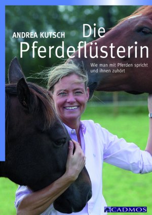 gebrauchtes Buch – Andrea Kutsch – Die Pferdeflüsterin - Wie man mit Pferden spricht und ihnen zuhört