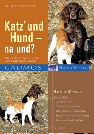 ISBN 9783861276654: Katz und Hund - na und? – Wie beide in Harmonie unter einem Dach leben können