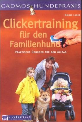 gebrauchtes Buch – Laser, Birgit - Erstausgabe – Clickertraining für den Familienhund - Praktische Übungen für den Alltag