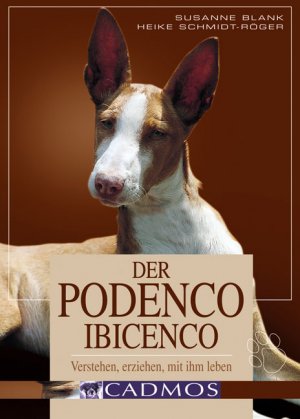 ISBN 9783861277811: Der Podenco Ibicenco - Verstehen, erziehen, mit ihnen leben