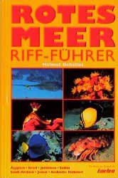 Helmut Debelius (Autor) - Riff-Fhrer Rotes Meer gypten, Israel, Jordanien, Sudan, Saudi-Arabien, Jemen, Arabische Halbinsel Oman, VAE, Bahrein