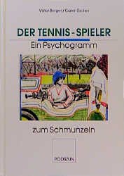 ISBN 9783861331056: Der Tennis-Spieler. Ein Psychogramm zum Schmunzeln