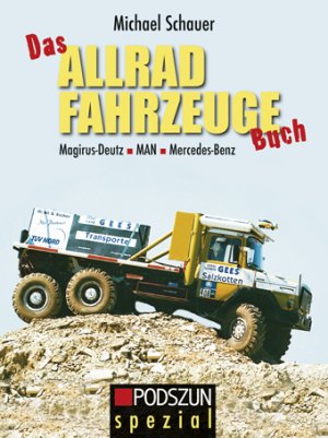 ISBN 9783861335641: Das Allradfahrzeuge Buch - Magirus-Deutz, MAN, Mercedes-Benz