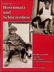 gebrauchtes Buch – Monika Guist – Hosenmatz und Schürzenliese: Kindheitsporträts aus den 30er Jahren in Ostwestfalen-Lippe