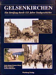 ISBN 9783861348504: Gelsenkirchen - Ein Streifzug durch 125 Jahre Stadtgeschichte