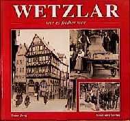 ISBN 9783861349402: Wetzlar - wie es früher war