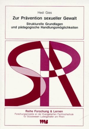 ISBN 9783861351580: Zur Prävention sexueller Gewalt - Strukturelle Grundlagen und pädagogische Handlungsmöglichkeiten