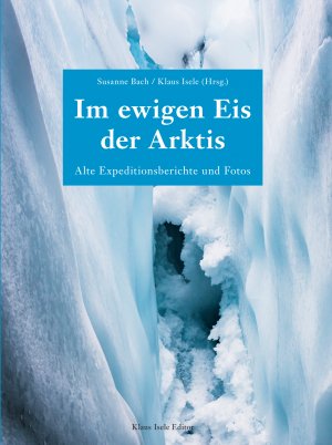 ISBN 9783861426103: Im ewigen Eis der Arktis - Alte Expeditionsberichte und Fotos