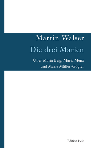 neues Buch – Martin Walser – Die drei Marien