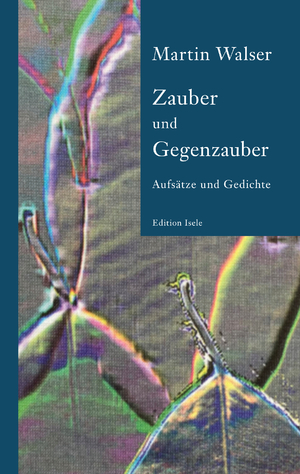 neues Buch – Martin Walser – Zauber und Gegenzauber