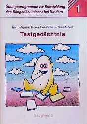 ISBN 9783861450160: Übungsprogramme zur Entwicklung des Bildgedächtnisses bei Kindern und Erwachsenen / Tastgedächtnis