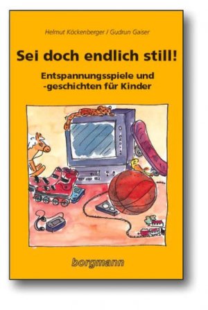 gebrauchtes Buch – Helmut Köckenberger – Sei doch endlich still!: Entspannungsspiele und -geschichten für Kinder