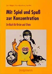 ISBN 9783861450962: Mit Spiel und Spass zur Konzentration – Ein Buch für Kinder und Eltern