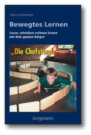 gebrauchtes Buch – Helmut Köckenberger – Bewegtes Lernen - Lesen, schreiben, rechnen lernen mit dem ganzen Körper - Die "Chefstunde"