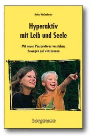 ISBN 9783861452065: Hyperaktiv mit Leib und Seele: Mit neuen Perspektiven verstehen, bewegen und entspannen