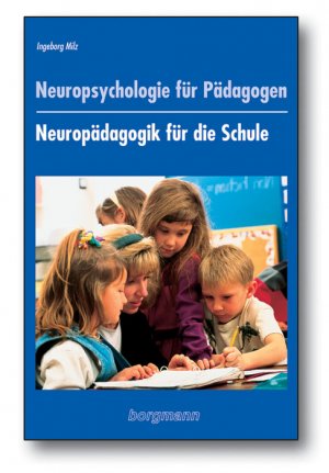 ISBN 9783861452324: Neuropsychologie für Pädagogen - Neuropädagogik für die Schule