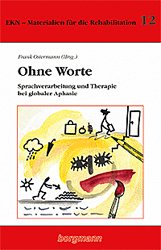 ISBN 9783861452393: Ohne Worte - Sprachverarbeitung und Therapie bei globaler Aphasie