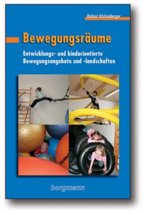 ISBN 9783861452973: Bewegungsräume - Entwicklungs- und kindorientierte Bewegungsangebote und -landschaften