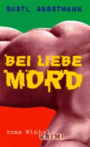 gebrauchtes Buch – Gustl Angstmann – Bei Liebe Mord: Kriminalerzählung.