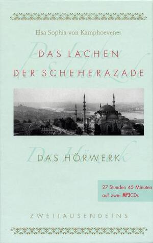 ISBN 9783861506997: Das Lachen der Scheherazade: Das Hörwerk. Märchen, Legenden, Erinnerungen aus dem Orient (Zweitausendeins Dokument)